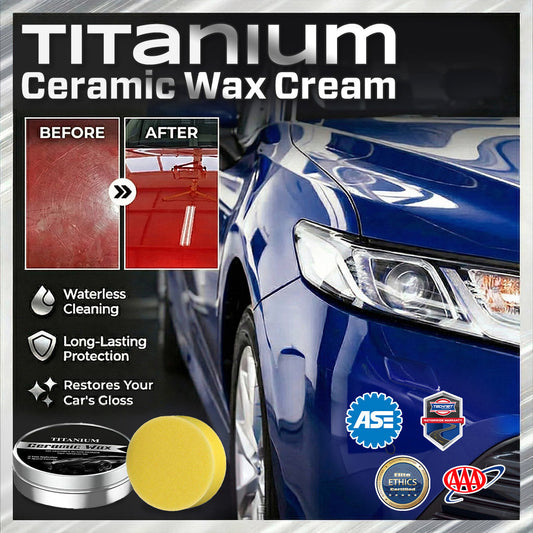 🔥🚗Titanium Ceramic Wax Cream — Mirror Gloss & Long-Lasting Protection in 15 Minutes